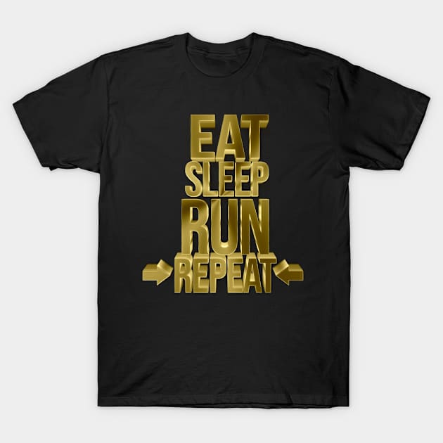 Eat Sleep Run Repeat - Golden Winner Typography T-Shirt by DankFutura